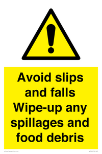Avoid slips and falls Wipe-up any spillages and food debris